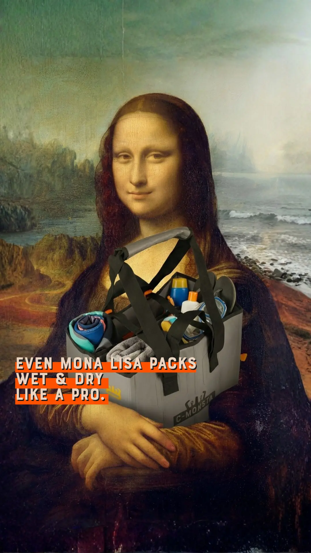 A da Vinci-style portrait holding a packed grey C-Monsta tote, with the headline “Even Mona Lisa packs wet & dry like a pro.”
